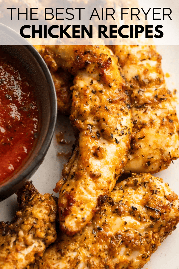 air fryer chicken tenderloins with a side of dipping sauce; text overlay "THE BEST AIR FRYER CHICKEN RECIPES"